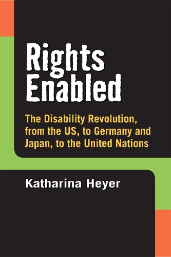 Бумажная книга «Rights Enabled: The Disability Revolution, from the US, to Germany and Japan, to the United Nations», автор Катарина Хейер - фото №1