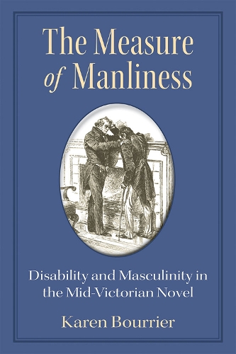 Паперова книга «The Measure of Manliness: Disability and Masculinity in the Mid-Victorian Novel», автор Карен Бурр'є - фото №1