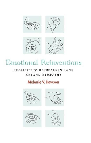Бумажная книга «Emotional Reinventions: Realist-Era Representations Beyond Sympathy», автор Мелани В. Доусон - фото №1