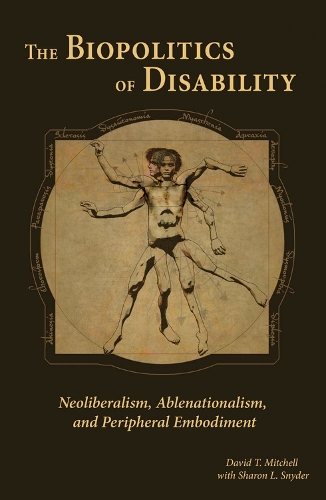 Паперова книга «The Biopolitics of Disability: Neoliberalism, Ablenationalism, and Peripheral Embodiment», авторів Девід Т. Мітчелл, Шерон Л. Снайдер - фото №1