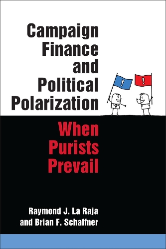 Паперова книга «Campaign Finance and Political Polarization: When Purists Prevail», авторів Брайан Ф. Шаффнер, Раймонд Дж. Ла Раджа - фото №1