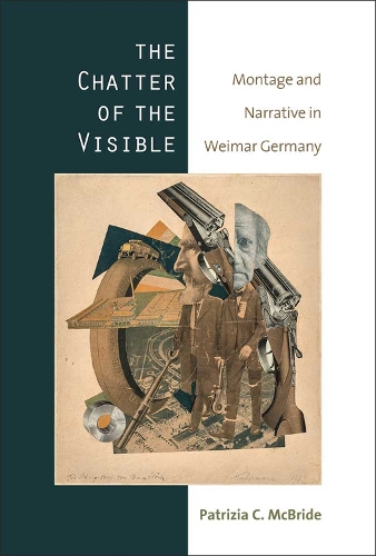 Бумажная книга «The Chatter of the Visible: Montage and Narrative in Weimar Germany», автор Патриция К. Макбрайд - фото №1