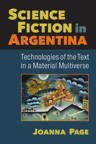 Бумажная книга «Science Fiction in Argentina: Technologies of the Text in a Material Multiverse», автор Джоанна Пейдж - фото №1