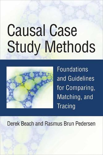 Паперова книга «Causal Case Study Methods: Foundations and Guidelines for Comparing, Matching, and Tracing», авторів Дерек Біч, Расмус Брун Педерсен - фото №1