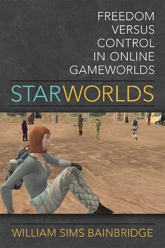 Паперова книга «Star Worlds: Freedom Versus Control in Online Gameworlds», автор Вільям Сімс Бейнбрідж - фото №1