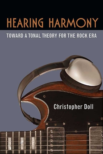 Бумажная книга «Hearing Harmony: Toward a Tonal Theory for the Rock Era», автор Кристофер Долл - фото №1