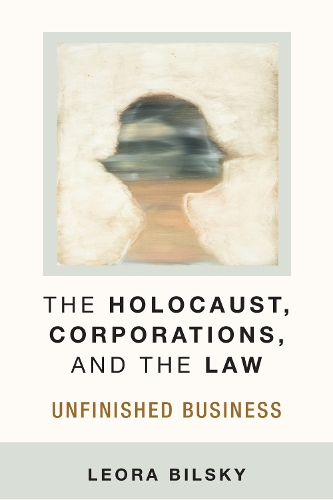 Бумажная книга «The Holocaust, Corporations, and the Law: Unfinished Business», автор Леора Едида Бильски - фото №1