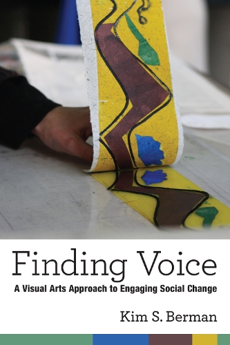 Бумажная книга «Finding Voice: A Visual Arts Approach to Engaging Social Change», автор Ким Шелли Берман - фото №1
