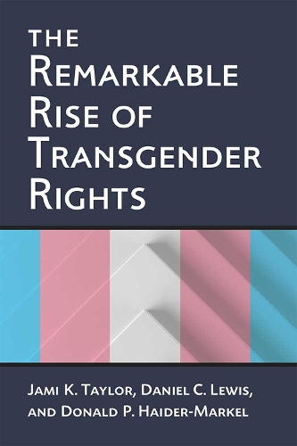 Паперова книга «The Remarkable Rise of Transgender Rights», авторів Деніел Клей Льюїс, Джамі Кетлін Тейлор - фото №1