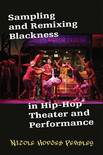 Бумажная книга «Sampling and Remixing Blackness in Hip-hop Theater and Performance», автор Николь Ходжес Персли - фото №1