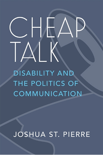 Паперова книга «Cheap Talk: Disability and the Politics of Communication», автор Джошуа Сент-П'єр - фото №1