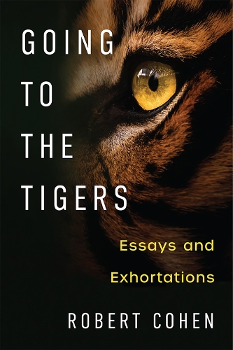 Паперова книга «Going to the Tigers: Essays and Exhortations», автор Роберт Коен - фото №1