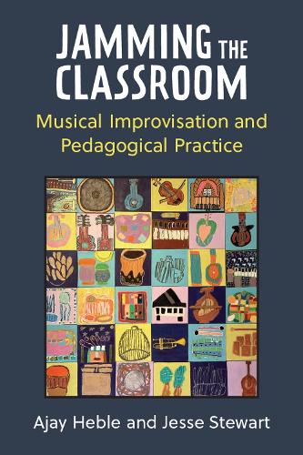 Бумажная книга «Jamming the Classroom: Musical Improvisation and Pedagogical Practice», авторов Аджай Хебле, Джесси Стюарт - фото №1