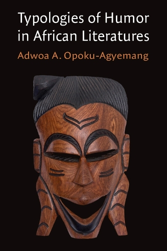 Паперова книга «Typologies of Humor in African Literatures», автор Адвоа А Опоку-Аг'єманг - фото №1
