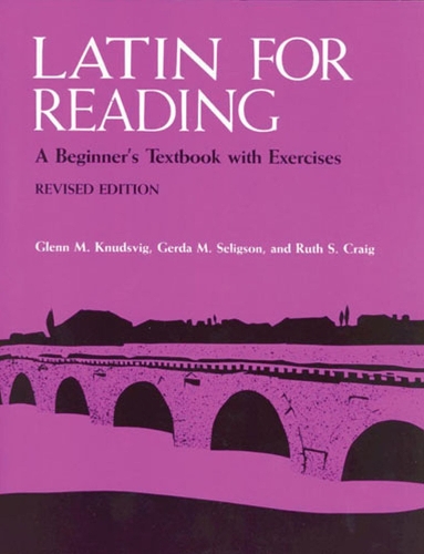 Паперова книга «Latin for Reading  Instructor's Manual: A Beginner's Textbook with Exercises», автор Гленн М. Кнудсвіг - фото №1