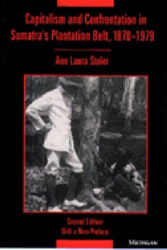 Паперова книга «Capitalism and Confrontation in Sumatra's Plantation Belt, 1870-1979», автор Енн Лаура Столер - фото №1