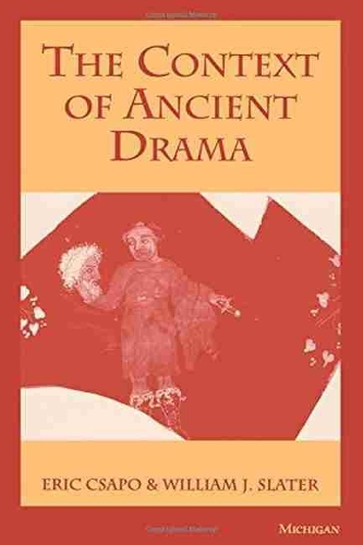Паперова книга «The Context of Ancient Drama», авторів Ерік Ксапо, Вільям Слейтер - фото №1