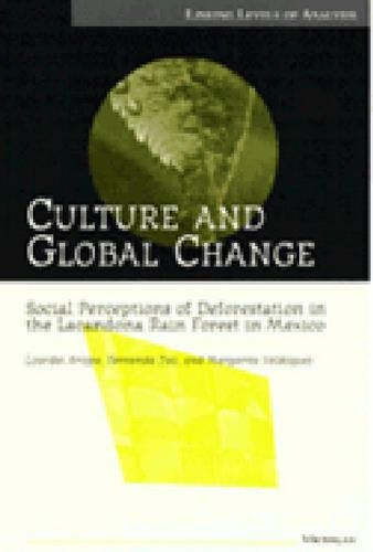 Бумажная книга «Culture and Global Change: Social Perceptions of Deforestation in the Lacandona Rain Forest in Mexico», автор Лурдес Аризпе - фото №1
