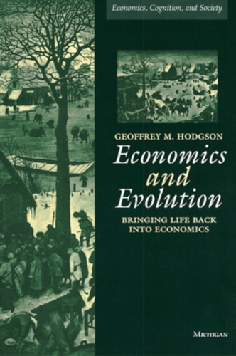 Бумажная книга «Economics and Evolution: Bringing Life Back into Economics: Bringing Life Back into Economics», автор Джеффри М. Ходжсон - фото №1