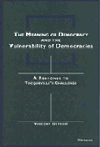 Бумажная книга «The Meaning of Democracy and the Vulnerabilities of Democracies: A Response to Tocqueville's Challenge», автор Винсент Остром - фото №1