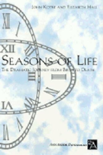 Бумажная книга «Seasons of Life: The Dramatic Journey from Birth to Death», авторов Элизабет Холл, Джон Котре - фото №1
