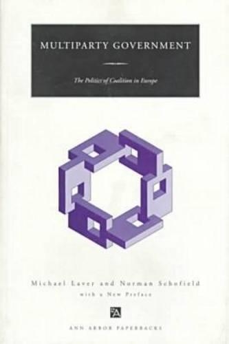 Бумажная книга «Multiparty Government: The Politics of Coalition in Europe», авторов Майкл Лавер, Норман Шофилд - фото №1