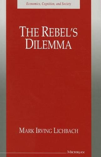 Бумажная книга «The Rebel's Dilemma», автор Марк И. Личбах - фото №1