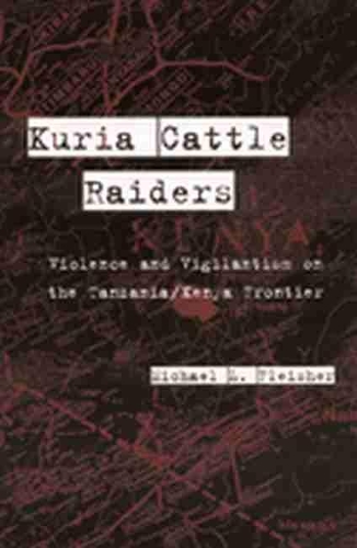 Бумажная книга «Kuria Cattle Raiders: Violence and Vigilantism on the Tanzania/Kenya Frontier», автор Майкл Л. Флейшер - фото №1