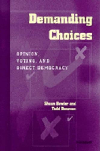Бумажная книга «Demanding Choices: Opinion, Voting, and Direct Democracy», авторов Шон Боулер, Тодд Донован - фото №1