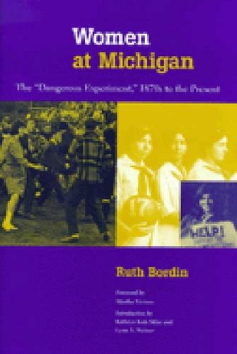Паперова книга «Women at Michigan: The Dangerous Experiment, 1870s to the Present», автор Рут Бордін - фото №1