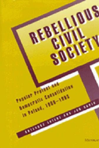 Паперова книга «Rebellious Civil Society: Popular Protest and Democratic Consolidation in Poland, 1989-1993», авторів Гжегож Екіерт, Ян Кубік - фото №1