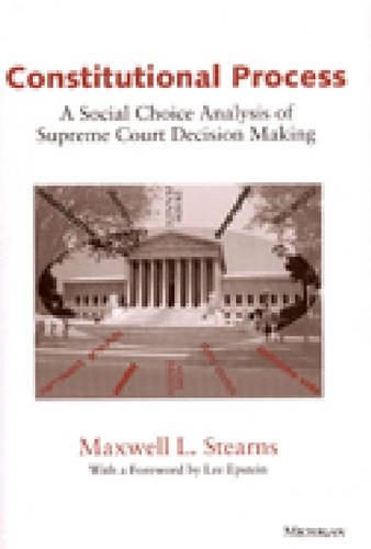 Бумажная книга «Constitutional Process: A Social Choice Analysis of Supreme Court Decision Making», автор Максвелл Л. Стернс - фото №1