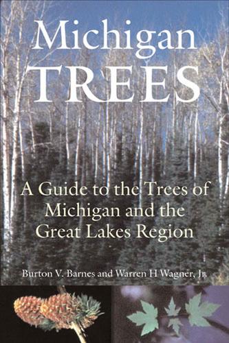 Бумажная книга «Michigan Trees: A Guide to the Trees of the Great Lakes Region», авторов Бертон В. Барнс, Уоррен Х. Вагнер - фото №1