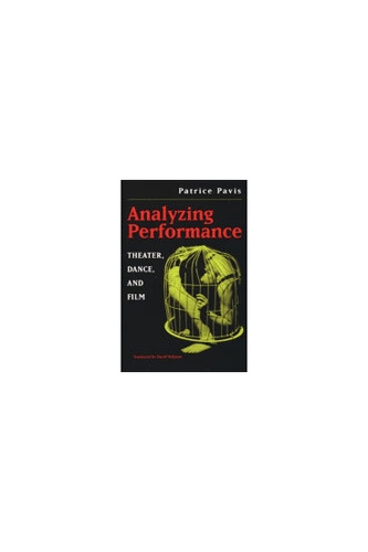 Бумажная книга «Analyzing Performance: Theater, Dance and Film», автор Патрис Павис - фото №1