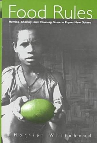 Бумажная книга «Food Rules: Hunting, Sharing and Tabooing Game in Papua New Guinea», автор Гарриет Уайтхед - фото №1