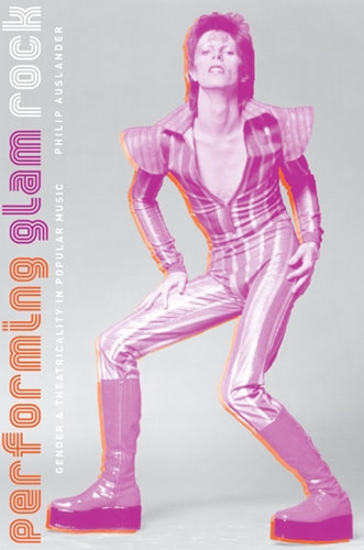 Паперова книга «Performing Glam Rock: Gender and Theatricality in Popular Music», автор Філіп Ауслендер - фото №1