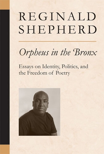 Бумажная книга «Orpheus in the Bronx: Essays on Identity, Politics, and the Freedom of Poetry», автор Реджинальд Шепард - фото №1