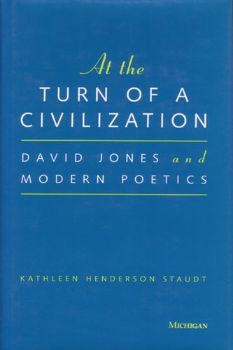 Бумажная книга «At the Turn of a Civilization: David Jones and Modern Poetics», автор Кэтлин Хендерсон Стаудт - фото №1
