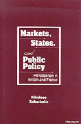 Паперова книга «Markets, States and Public Policy: Privatization in Britain and France», автор Ніколаос Захаріадіс - фото №1