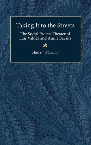 Бумажная книга «Taking it to the Streets: The Social Protest Theater of Luis Valdez and Amiri Baraka», автор Гарри Дж. Элам - фото №1