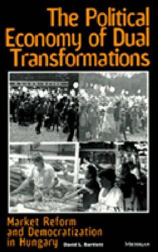 Бумажная книга «The Political Economy of Dual Transformations: Market Reform and Democratization in Hungary», автор Дэвид Л Бартлетт - фото №1