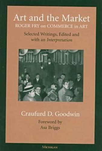 Бумажная книга «Art and the Market: Roger Fry on Commerce in Art, Selected Writings, Edited with an Interpretation», автор Крауфурд Д. Гудвин - фото №1
