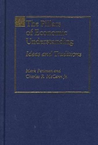 Бумажная книга «The Pillars of Economic Understanding: Ideas and Traditions», авторов Чарльз Р. Маккэнн, Марк Перлман - фото №1