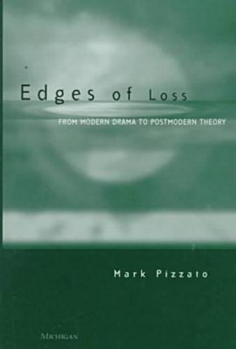 Бумажная книга «Edges of Loss: From Modern Drama to Postmodern Theory», автор Марк Пиццато - фото №1
