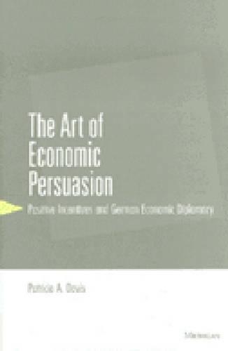 Бумажная книга «The Art of Economic Persuasion: Positive Incentives and German Economic Diplomacy», автор Патриция А. Дэвис - фото №1