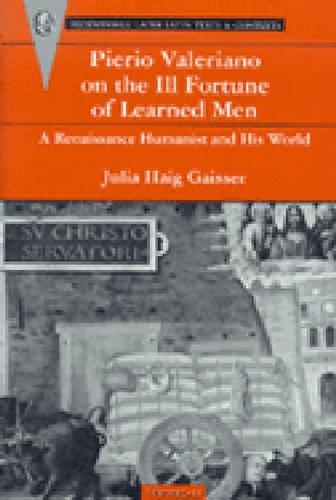 Паперова книга «Pierio Valeriano on the Ill Fortune of Learned Men  A Renaissance Humanist and His World: A Renaissance Humanist and His World», автор П'єріо Валеріано - фото №1