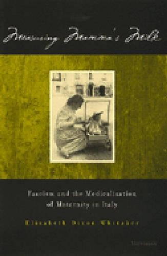 Бумажная книга «Measuring Mamma's Milk: Fascism and the Medicalization of Maternity in Italy», автор Элизабет Диксон Уитакер - фото №1