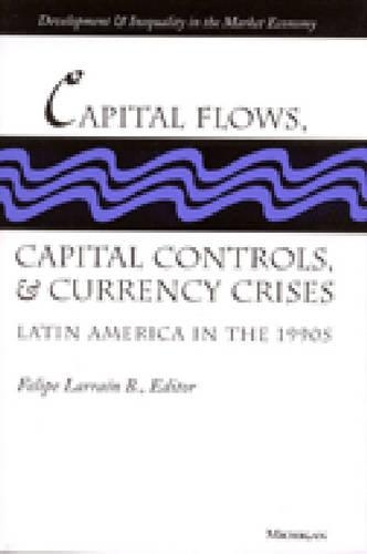 Бумажная книга «Capital Flows, Capital Controls and Currency Crises: Latin America in the 1990s», автор Фелипе Ларрейн - фото №1