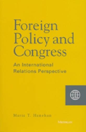 Бумажная книга «Foreign Policy and Congress: An International Relations Perspective», автор Мари Т. Хенехан - фото №1