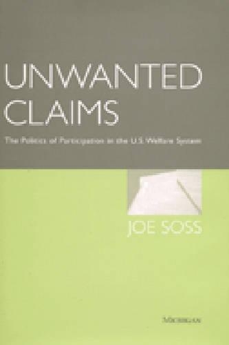 Бумажная книга «Unwanted Claims: The Politics of Participation in the U.S. Welfare System», автор Джо Сосс - фото №1